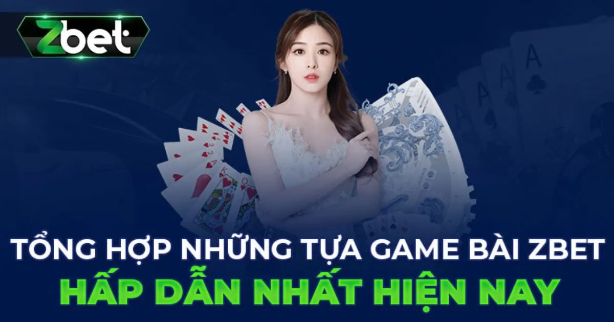 ZBET - Nhà Cái Uy Tín Số 1 Châu Mỹ | Cá Cược Trực Tuyến 5 Các sảnh game hấp dẫn tại Zbet
