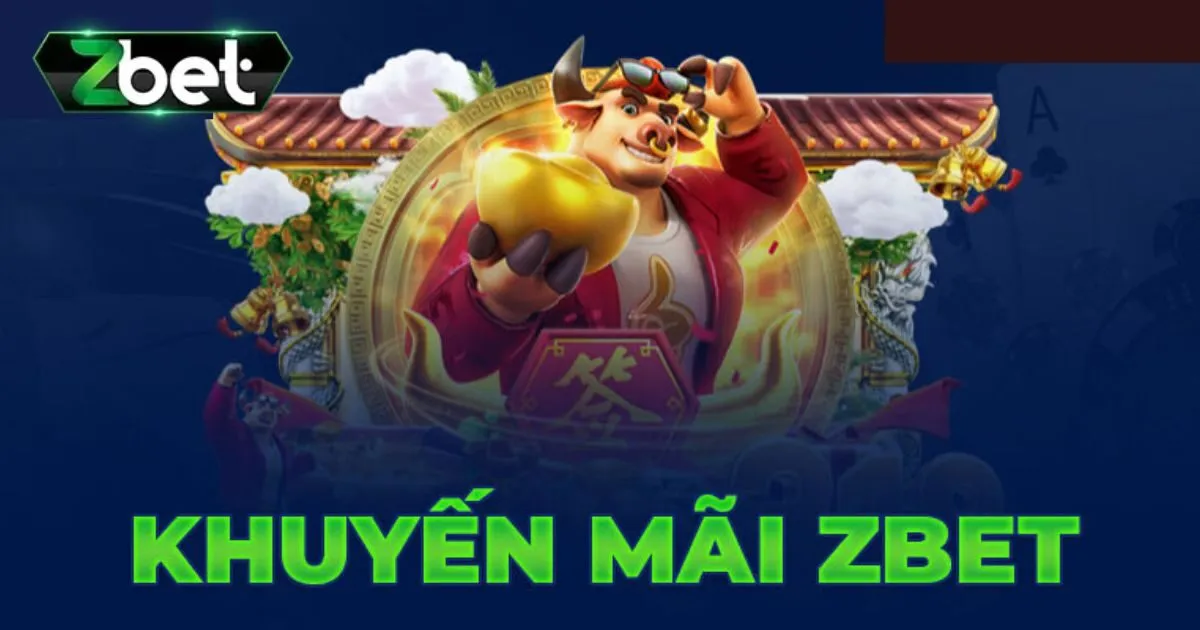 Khuyến Mãi Zbet - Tổng Hợp Đầy Đủ, Chi Tiết Cho Các Bet Thủ 1 Khuyến mãi đăng ký tài khoản mới cho bet thủ