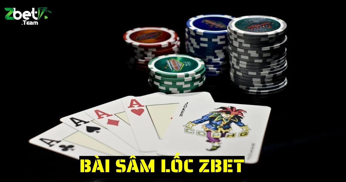 Bài Sâm Lốc Zbet: Chiến Thuật Đánh Bài Sâm Lốc Trên Zbet 1 bai sam loc zbet 7